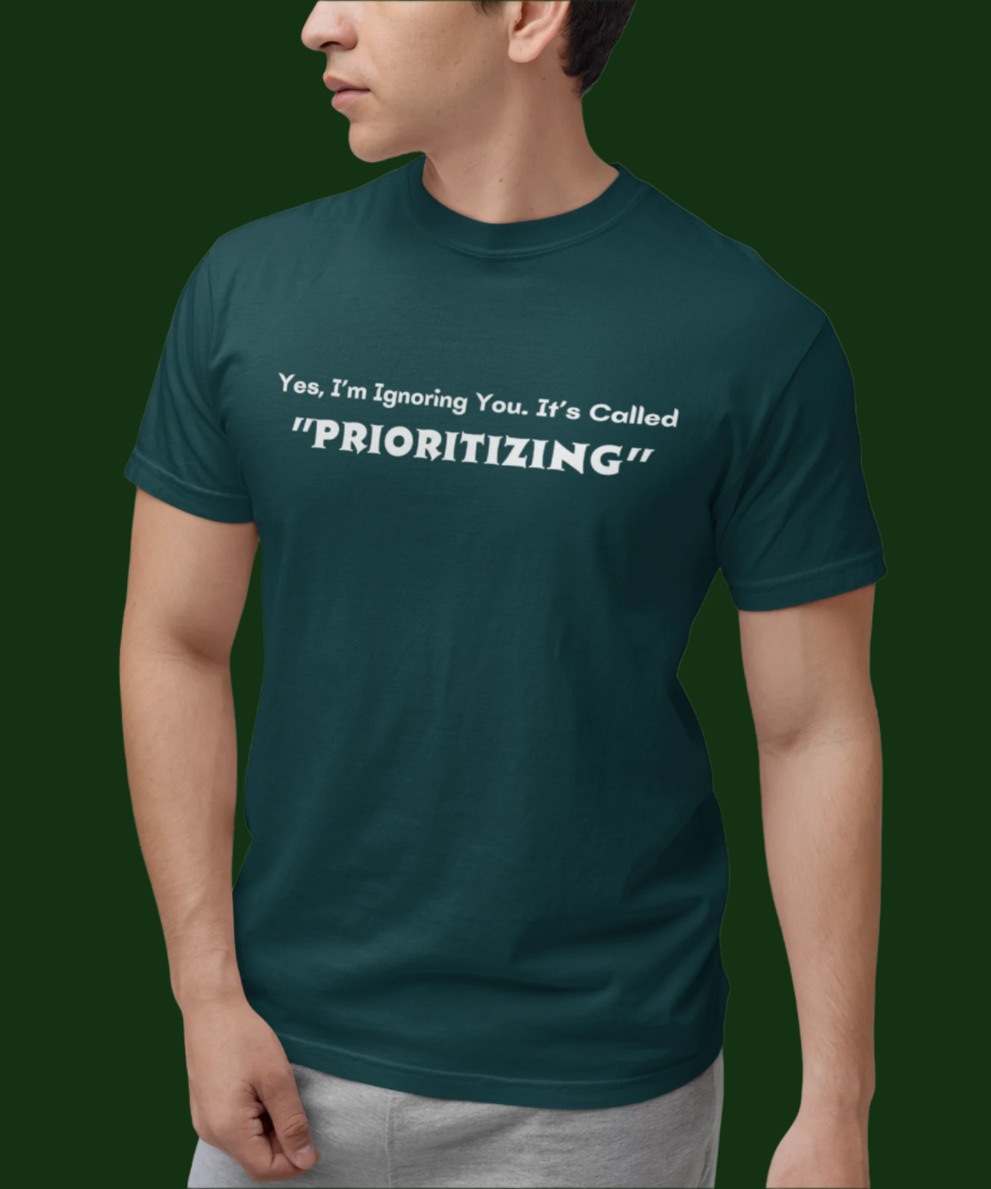 Prioritizing : Classic T-Shirt