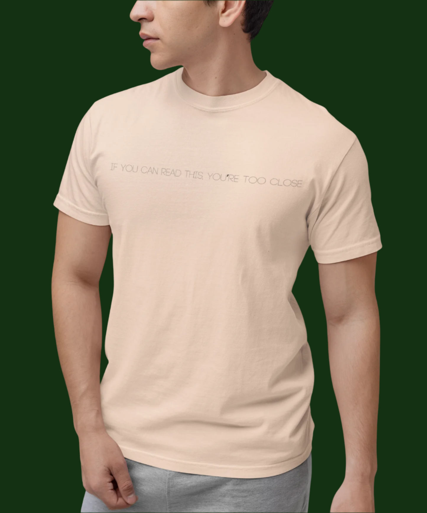 Too Close : Classic T-Shirt