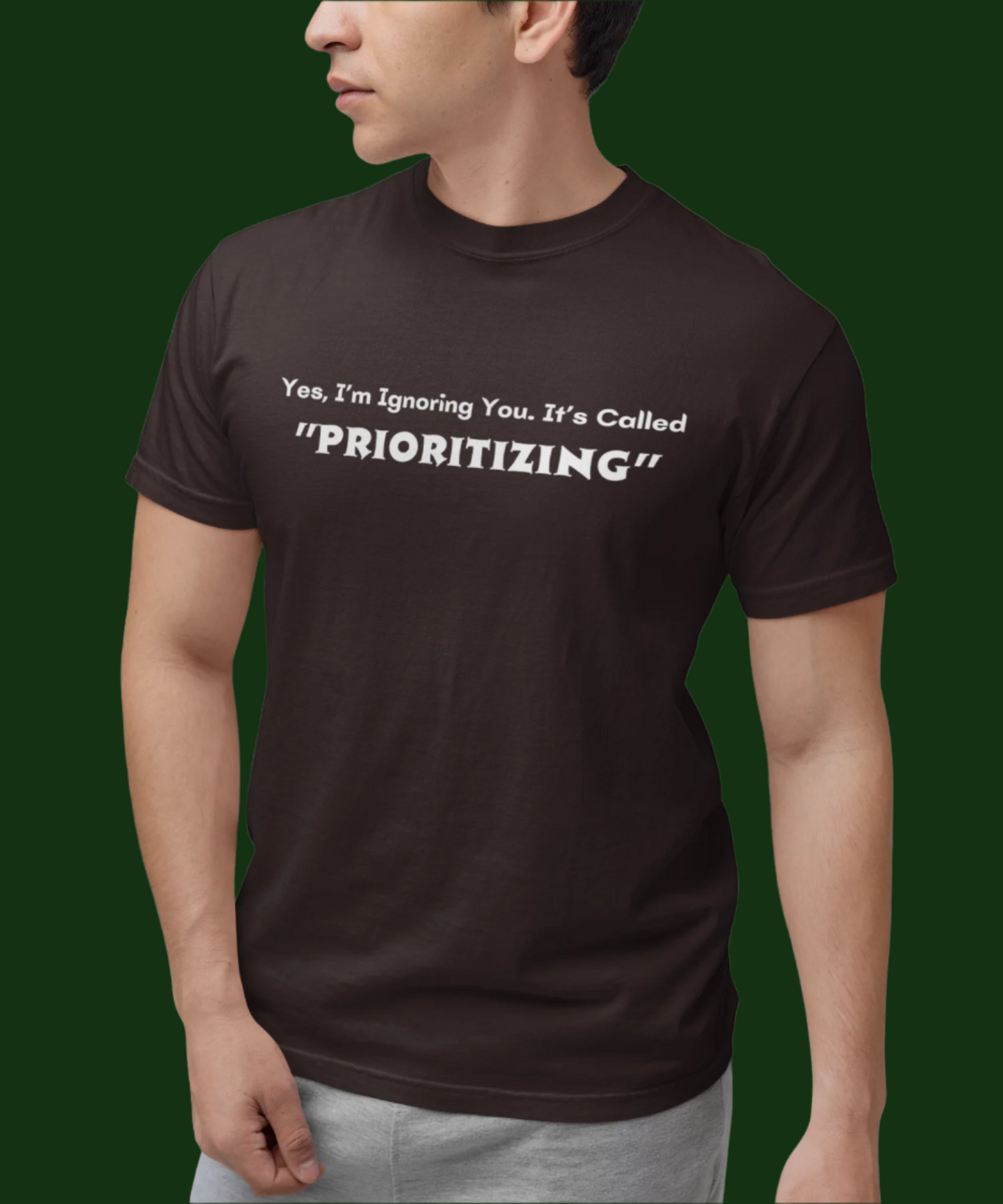 Prioritizing : Classic T-Shirt